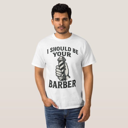 I Should Be Your Barber Tシャツ (正面フル)