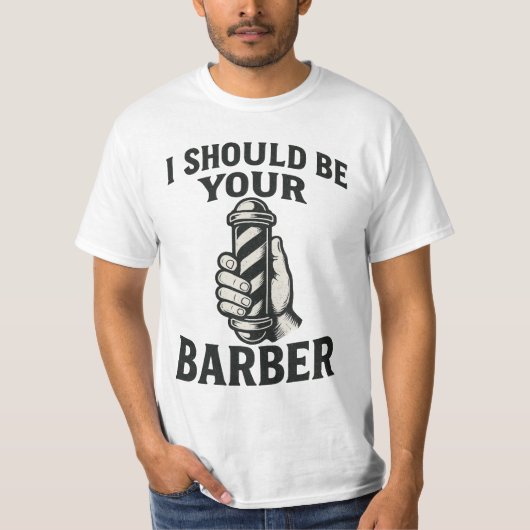 I Should Be Your Barber Tシャツ (正面)