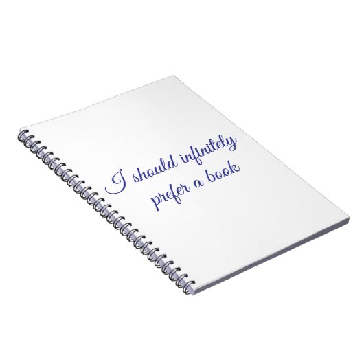 I should infinitely prefer a book  ノートブック (右側)