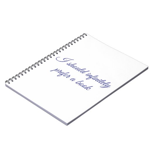 I should infinitely prefer a book ノートブック (左側)