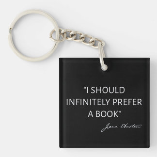 I Should Infinitely Prefer A Book I - Jane Austen キーホルダー