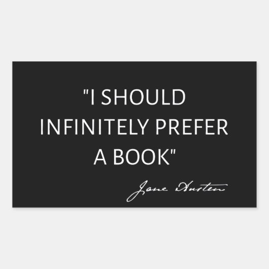 I Should Infinitely Prefer A Book I - Jane Austen 長方形シール (正面)