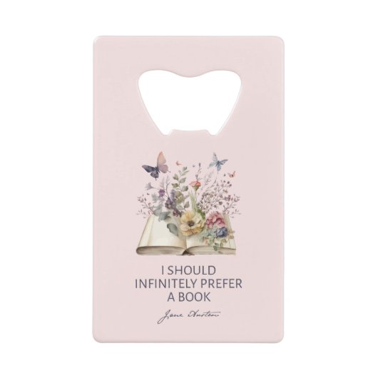 I Should Infinitely Prefer A Book II - Jane Austen クレジットカード栓抜き (正面)