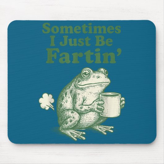 I Silly Just Sometimes Frog Fartin マウスパッド (正面)