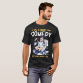 I Sit Down When I Pee Perform Stand Up Comedy Tシャツ (正面フル)
