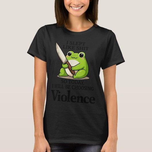 I Slept Like Funny Frog Choosing Violence Tee Tシャツ (正面)