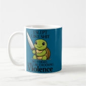 I Slept Like So Today Will Be Choosing Violence Tu コーヒーマグカップ (左)