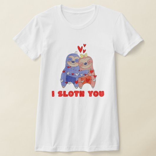 I Sloth You - Coule Valentines Day Sloth Tシャツ (レイダウン)