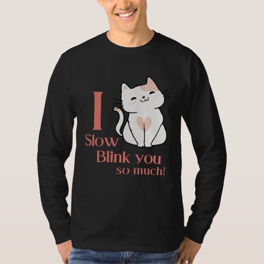 I Slow Blink You So Much Outfit For Cat Mom Tシャツ (正面)