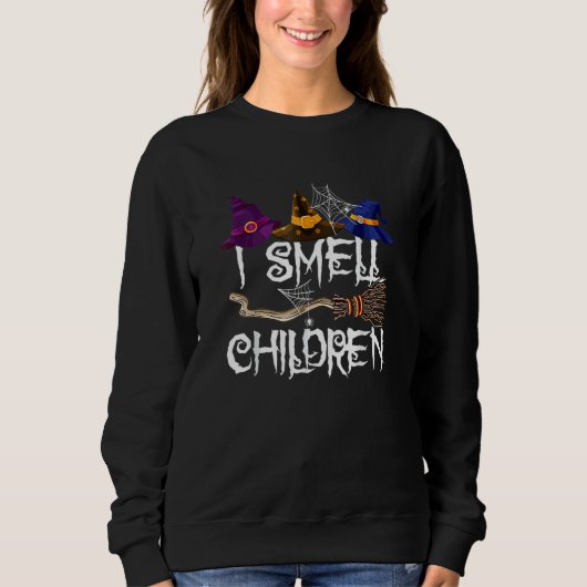 I Smell Children  Witches Halloween Party Costume  スウェットシャツ (正面)