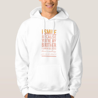 I smile because you are my brother I laugh because パーカ