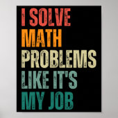 I Solve Math Problems Like Its My Job Back To Scho ポスター (正面)