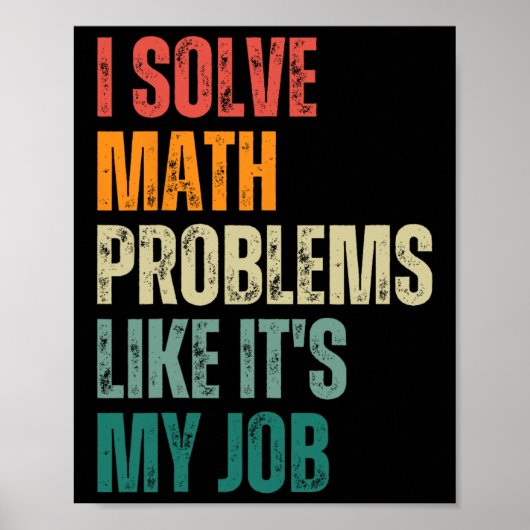 I Solve Math Problems Like Its My Job Back To Scho ポスター (正面)