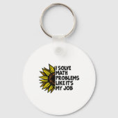 I Solve Math Problems Like It's My Job Funny Back  キーホルダー (正面)