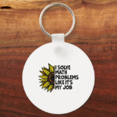 I Solve Math Problems Like It's My Job Funny Back キーホルダー (正面)