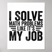I Solve Math Problems Like It's My Job Funny Back ポスター (正面)
