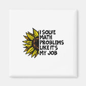 I Solve Math Problems Like It's My Job Funny Back マグネット (正面)