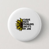 I Solve Math Problems Like It's My Job Funny Back  缶バッジ (正面)