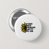 I Solve Math Problems Like It's My Job Funny Back  缶バッジ (正面&裏面)