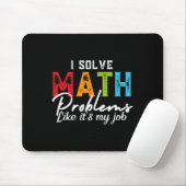 I Solve Math Problems Like It's My Job Funny Math  マウスパッド (マウス)