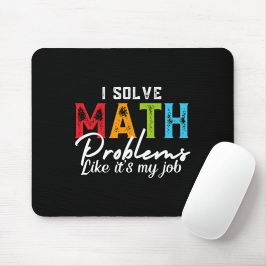 I Solve Math Problems Like It's My Job Funny Math  マウスパッド (マウス)