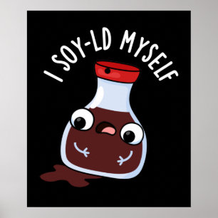 I Soy-Ld My おもしろい Soy Sauce Pun Dark BG ポスター