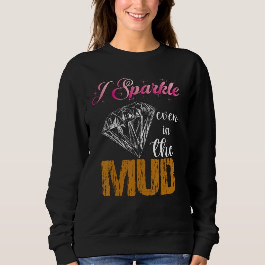 I Sparkle Even in Mud Team Mudding Girls Run Prin スウェットシャツ (正面)