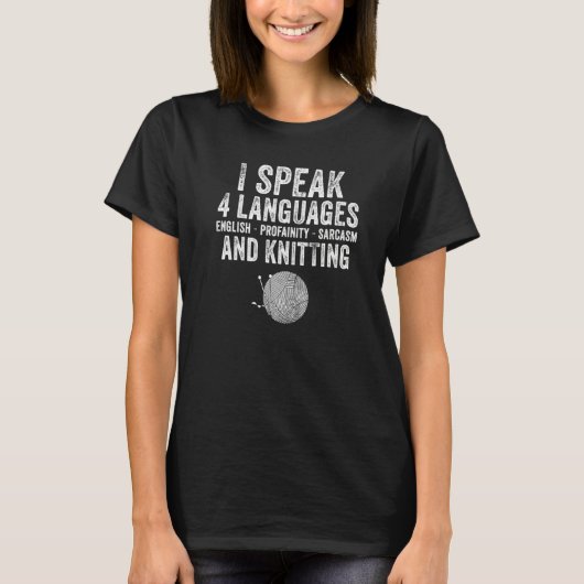 I Speak 4 Language Knit Knitting Mom Funny Saying  Tシャツ (正面)
