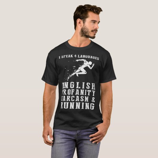 I speak 4 languages English Profanity Sarcasm and  Tシャツ (正面フル)