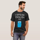 I Speak English and GO Programmers Humor Sarcasm Tシャツ (正面フル)