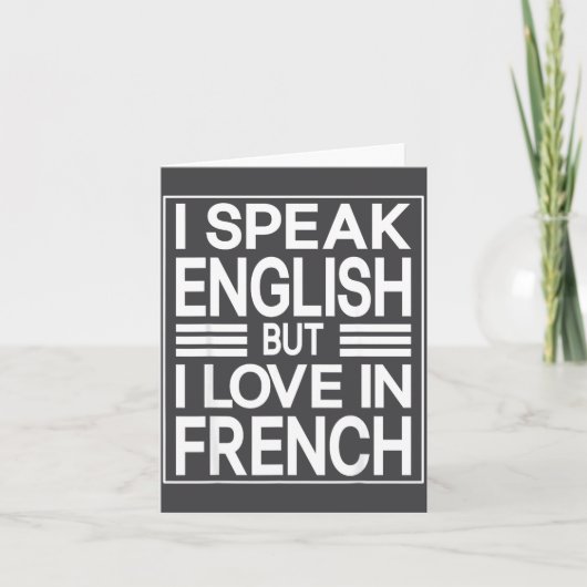 I Speak English But I Love In French Funny Quote カード (正面)