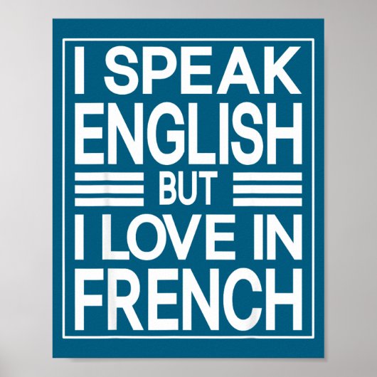 I Speak English But I Love In French Funny Quote  ポスター (正面)