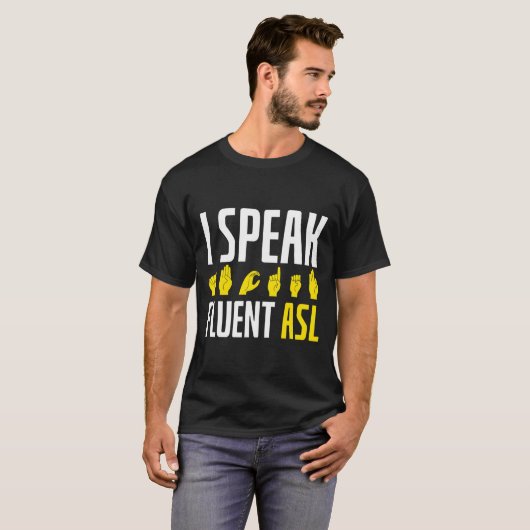 I Speak Fluent Asl Fun Deaf  Tシャツ (正面フル)