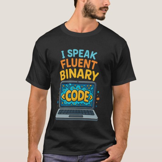 I Speak Fluent Binary Funny Coding Programmer Tシャツ (正面)