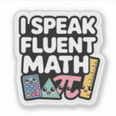 I Speak Fluent Math Funny Kawaii Teacher シール (正面)
