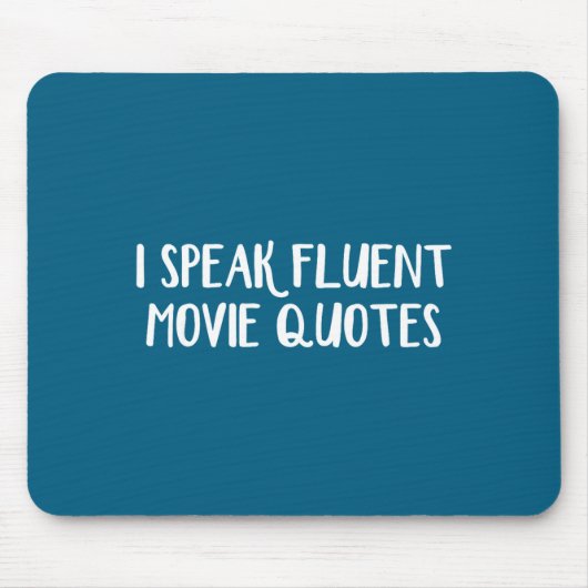 I Speak Fluent Movie Quotes  マウスパッド (正面)