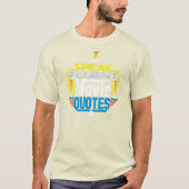 I Speak Fluent Movie Quotes Shirt Front Tシャツ (正面)