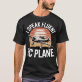 I Speak Fluent Rc Plane Tシャツ (正面)