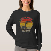 I Speak Fluent Robot   Robotics Tシャツ (正面)