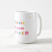 I Speak Fluent Sarcasm Coffee Mug コーヒーマグカップ (正面右)