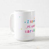 I Speak Fluent Sarcasm Coffee Mug コーヒーマグカップ (正面左)
