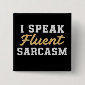 I Speak Fluent Sarcasm Funny Saying 缶バッジ (正面)