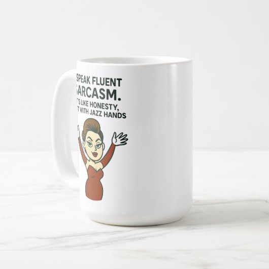 I Speak Fluent Sarcasm. Jazz Hands Mug コーヒーマグカップ (正面左)