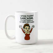 I Speak Fluent Sarcasm. Jazz Hands Mug コーヒーマグカップ (左)