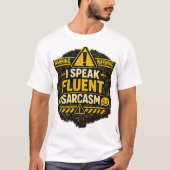 I speak fluent sarcasm tシャツ (正面)