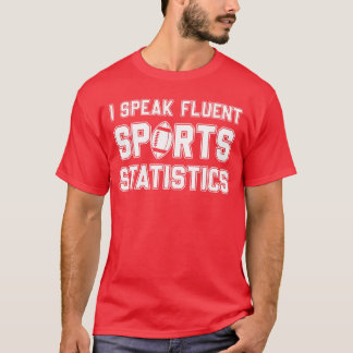 I Speak Fluent Sports Statistics Foottball Sports  Tシャツ