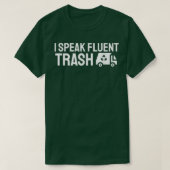 I Speak Fluent Trash Funny Garbage Truck Trash Dis Tシャツ (デザイン正面)