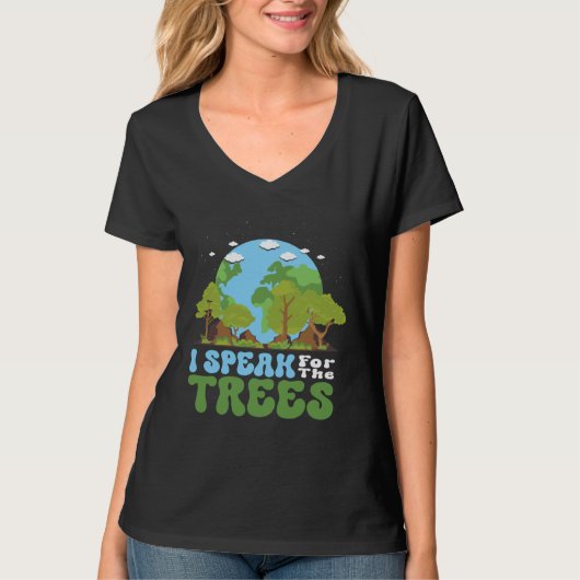 I Speak For Trees Earth Day 2023 Nature  Save Eart Tシャツ (正面)
