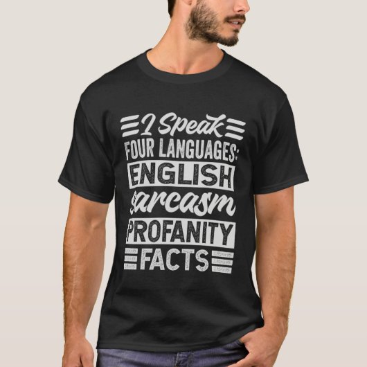 I Speak Four Languages English Sarcasm Profanity F Tシャツ (正面)