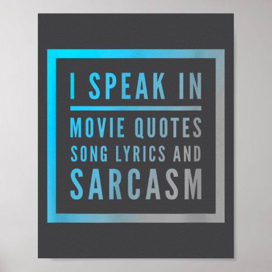I Speak In Movie Quotes Song Lyrics And Sarcasm Qu ポスター (正面)